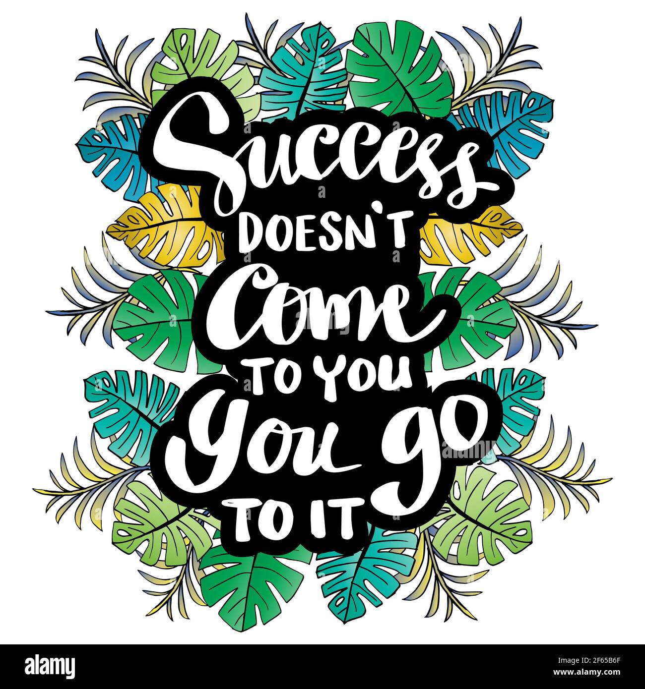 Success doesn`t come to you, you go to it. Inspirational motivational quote. Stock Photo